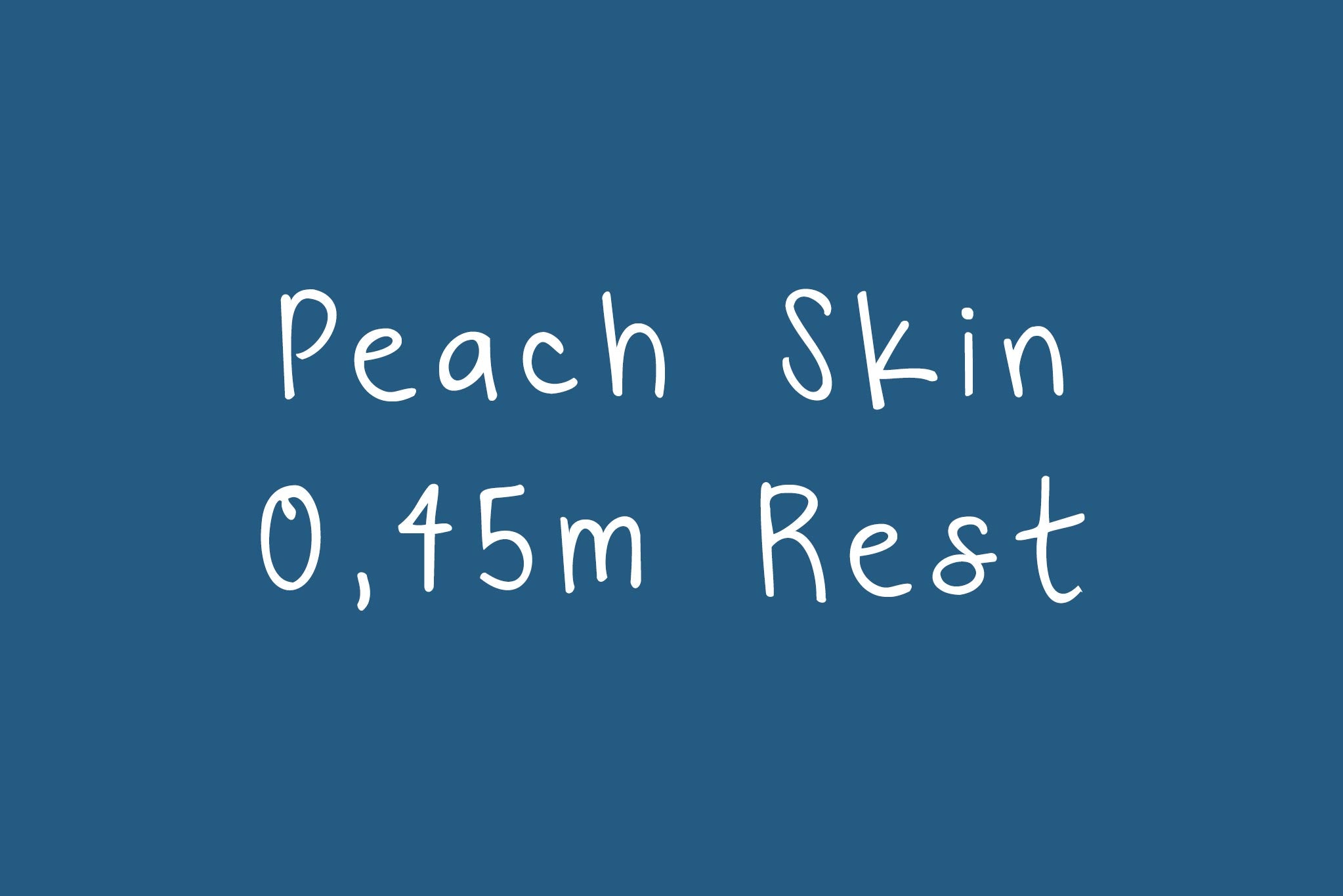 Peach Skin "Rest" 0,45 m ABVERKAUF