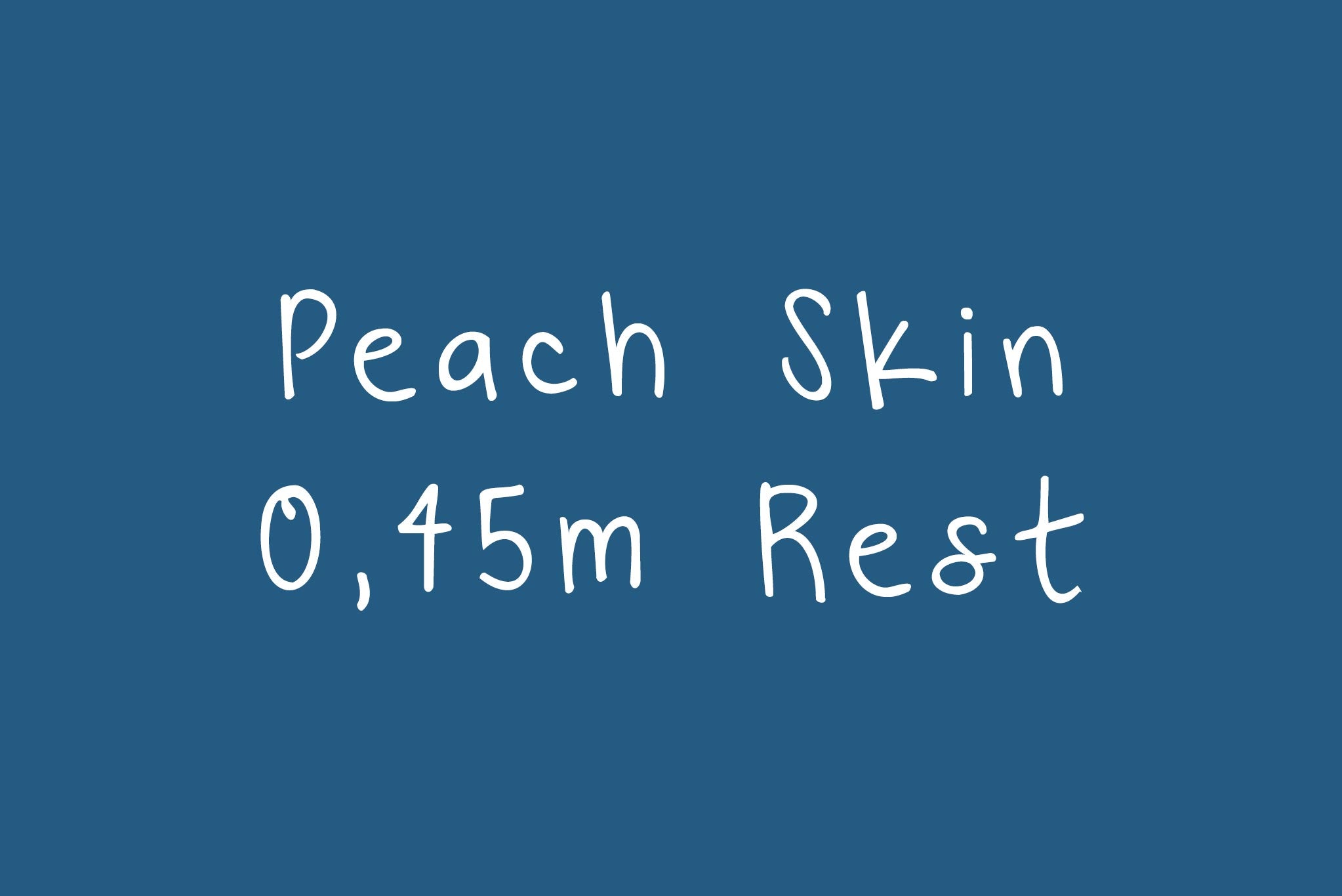 Peach Skin "Rest" 0,45 m