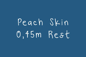 Peach Skin "Rest" 0,45 m ABVERKAUF